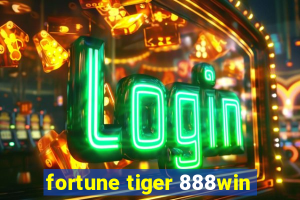 fortune tiger 888win